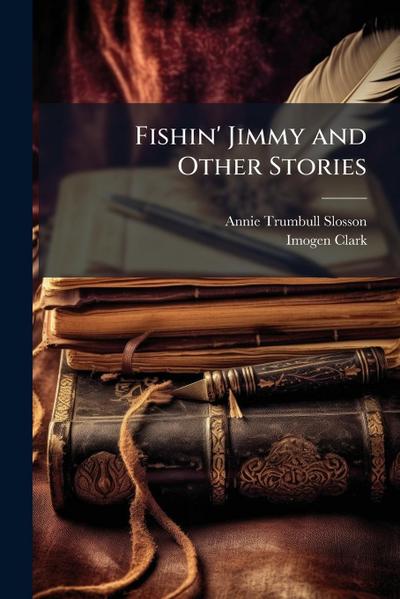 Fishin’ Jimmy and Other Stories
