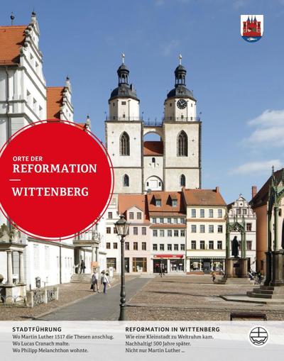 Orte der Reformation - Wittenberg
