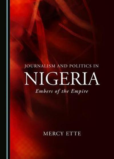 Journalism and Politics in Nigeria