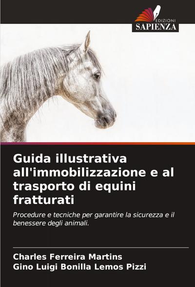 Guida illustrativa all’immobilizzazione e al trasporto di equini fratturati