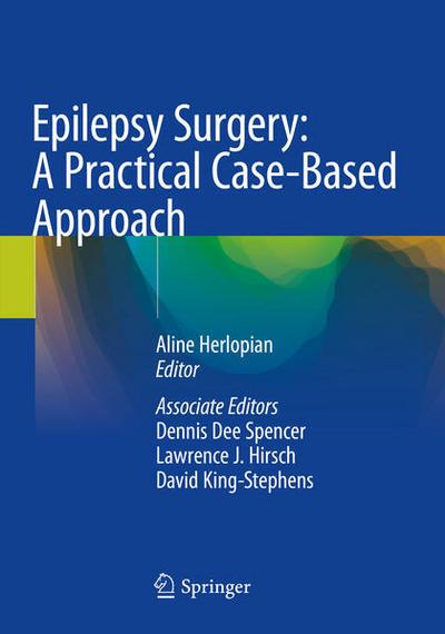 Epilepsy Surgery: A Practical Case-Based Approach
