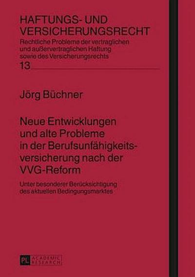 Neue Entwicklungen und alte Probleme in der Berufsunfähigkeitsversicherung nach der VVG-Reform