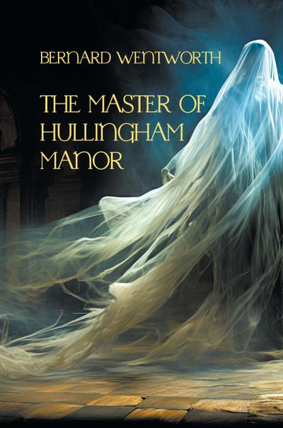 The Master of Hullingham Manor
