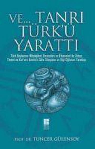 Ve Tanri Türkü Yaratti