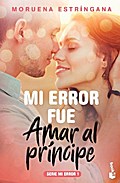 Mi error fue amar al príncipe