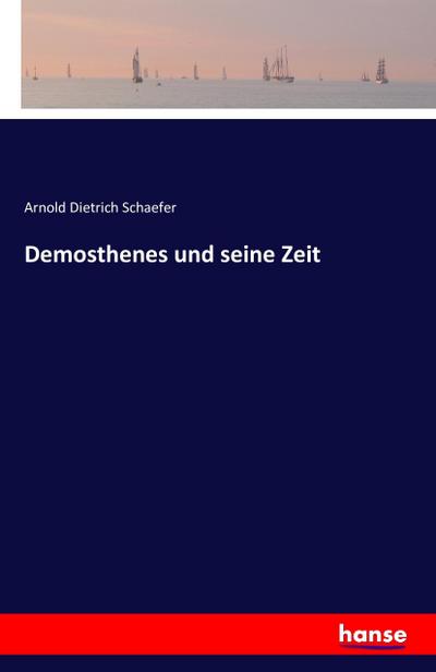 Demosthenes und seine Zeit