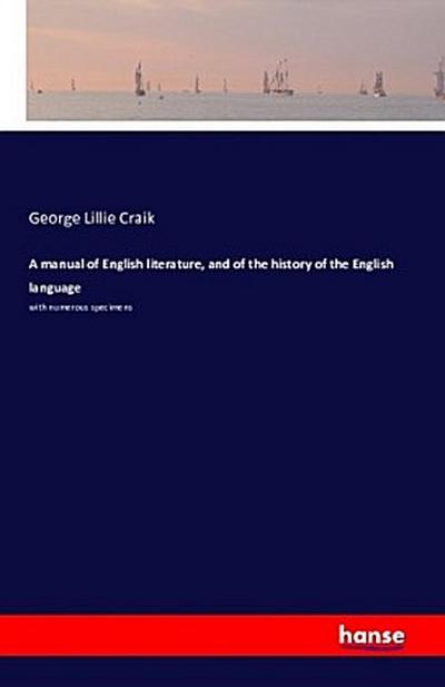 A manual of English literature, and of the history of the English language