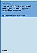 Stakeholder im Fokus: Management-Ansätze für Messeveranstalter
