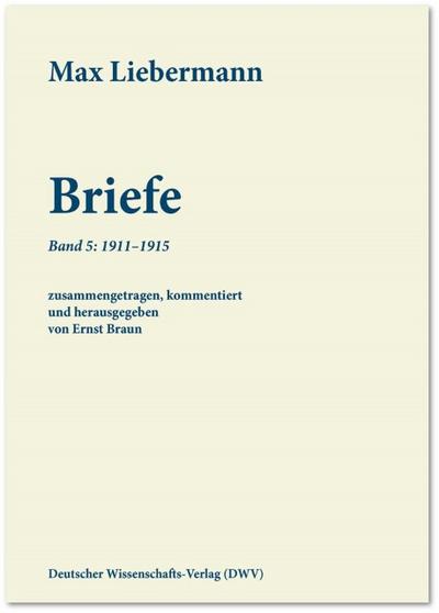 Max Liebermann: Briefe / Max Liebermann: Briefe