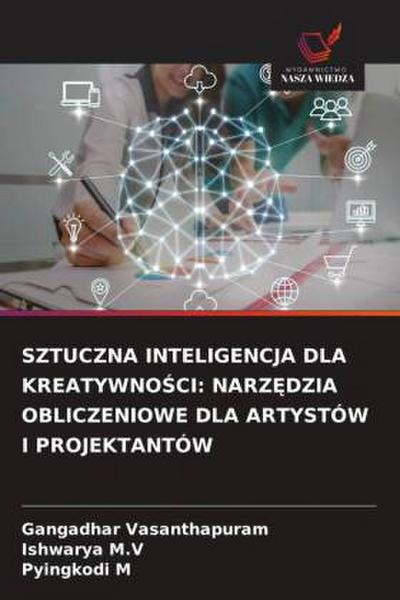 SZTUCZNA INTELIGENCJA DLA KREATYWNO¿CI: NARZ¿DZIA OBLICZENIOWE DLA ARTYSTÓW I PROJEKTANTÓW