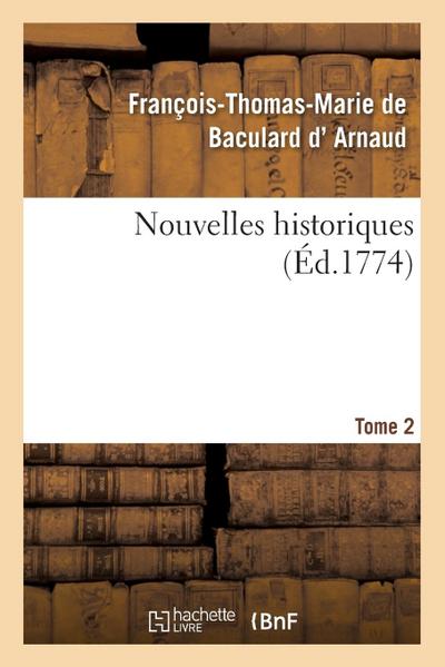 Nouvelles Historiques. Tome 2