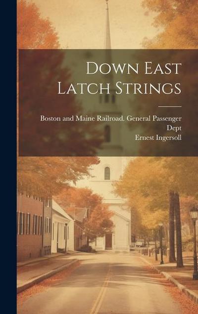 Down East Latch Strings