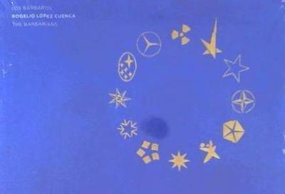 Rogelio López Cuenca, Los bárbaros