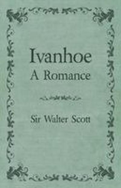 Ivanhoe - A Romance