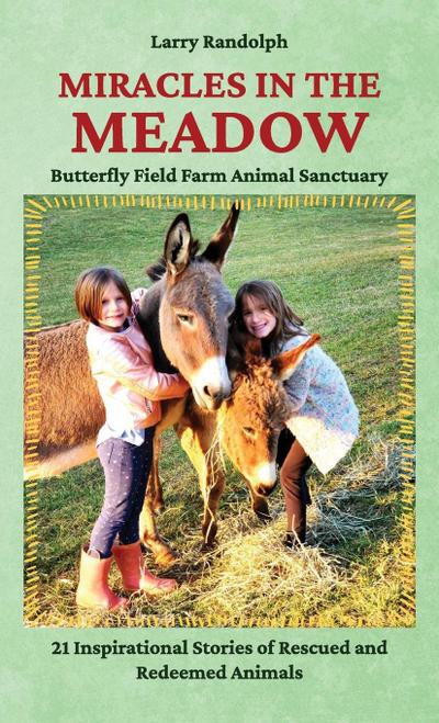Miracles in the Meadow, Butterfly Field Farm Animal Sanctuary