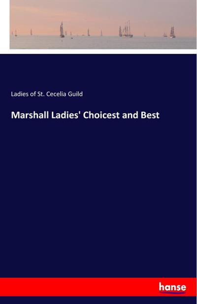Marshall Ladies’ Choicest and Best