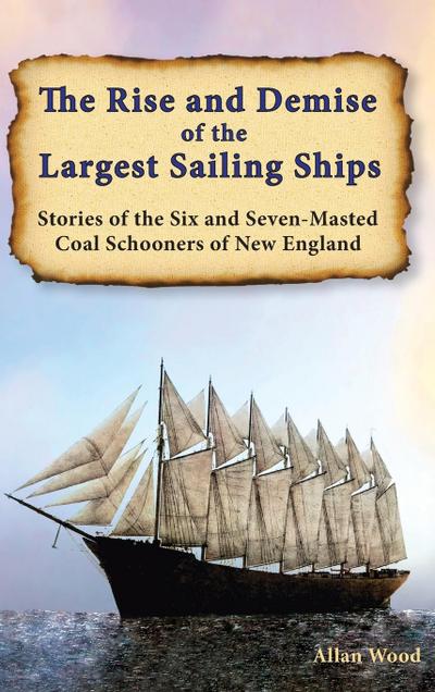 The Rise and Demise of the Largest Sailing Ships