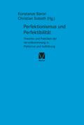 Perfektionismus und Perfektibilität