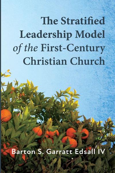 The Stratified Leadership Model of the First-Century Christian Church