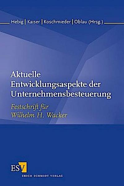 Aktuelle Entwicklungsaspekte der Unternehmensbesteuerung