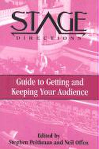 Stage Directions Guide to Getting and Keeping Your Audience
