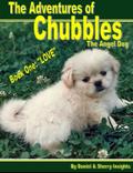 Adventures of Chubbles the Angel Dog, Book One: