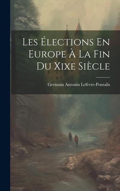 Les Élections En Europe À La Fin Du Xixe Siècle