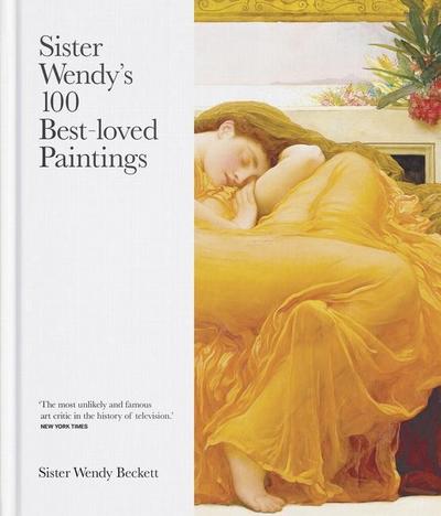 Sister Wendy’s 100 Best-loved Paintings