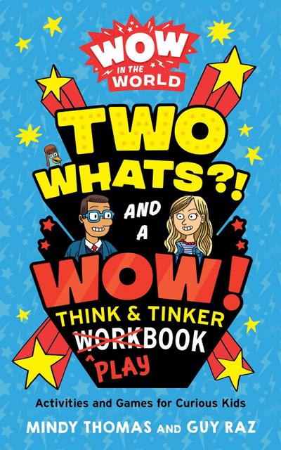 Wow in the World: Two Whats?! and a Wow! Think & Tinker Playbook
