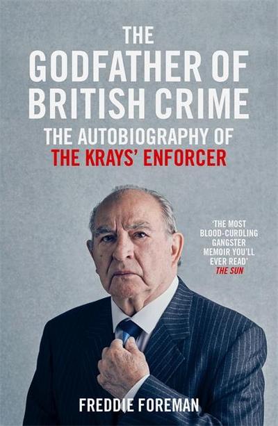 Freddie Foreman: The Godfather of British Crime