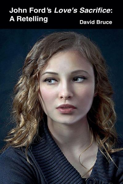 John Ford’s Love’s Sacrifice