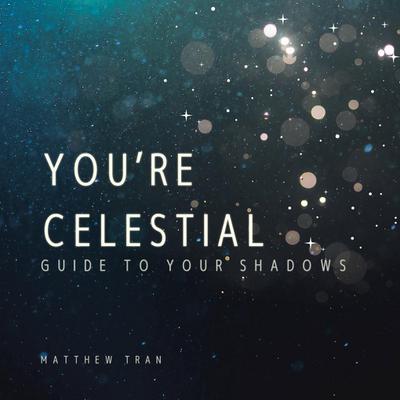 YOU’RE CELESTIAL