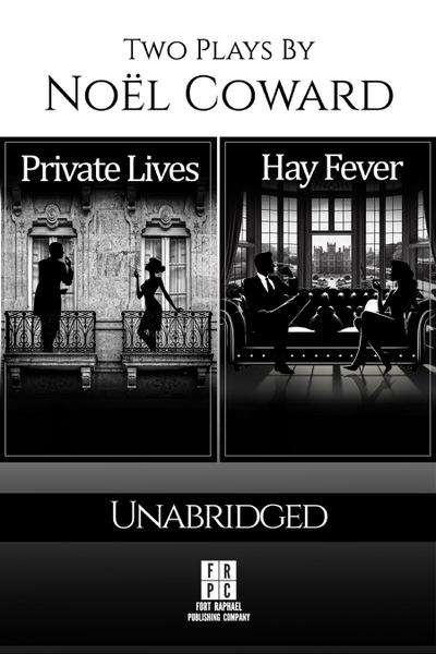 Private Lives and Hay Fever - Two Plays by Noel Coward - Unabridged (eBook, EPUB) - Noël Coward