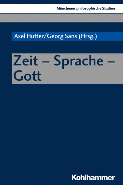 Zeit - Sprache - Gott (Münchener philosophische Studien. Neue Folge, Band 34)