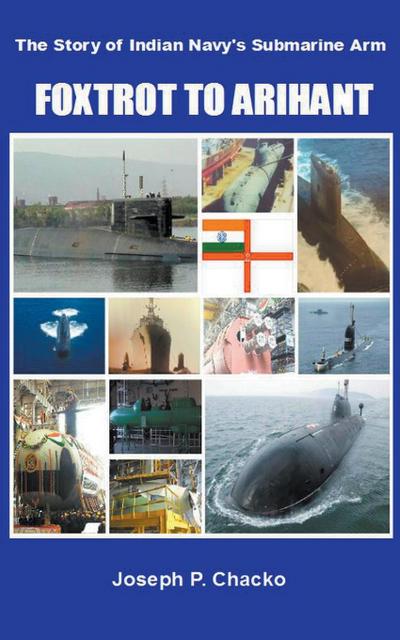 Foxtrot to Arihant &#8211; The Story of Indian Navy&#8217;s Submarine Arm