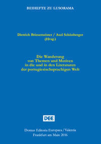 Die Wanderung von Themen und Motiven in die und in den Literaturen der portugiesischsprachigen Welt