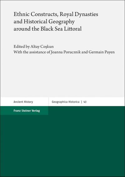 Ethnic Constructs, Royal Dynasties and Historical Geography around the Black Sea Littoral