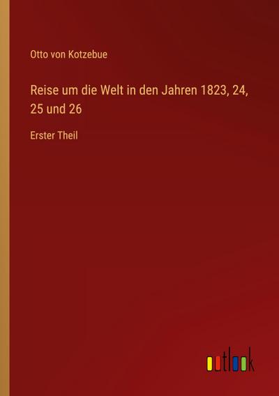 Reise um die Welt in den Jahren 1823, 24, 25 und 26