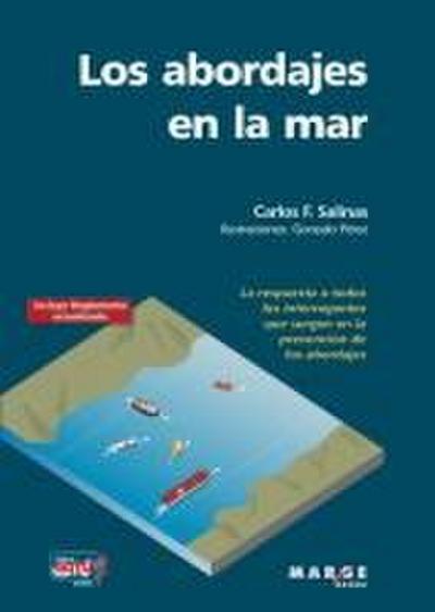 Los abordajes en la mar : la respuesta a todos los interrogantes que surgen en la prevención de los abordajes