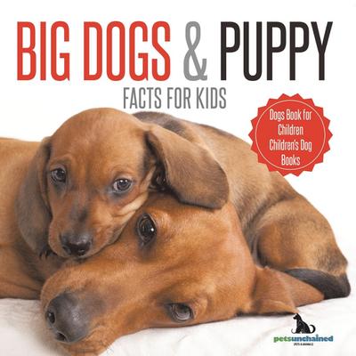 Big Dogs & Puppy Facts for Kids | Dogs Book for Children | Children’s Dog Books