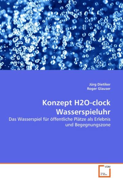 Konzept H2O-clock Wasserspieluhr