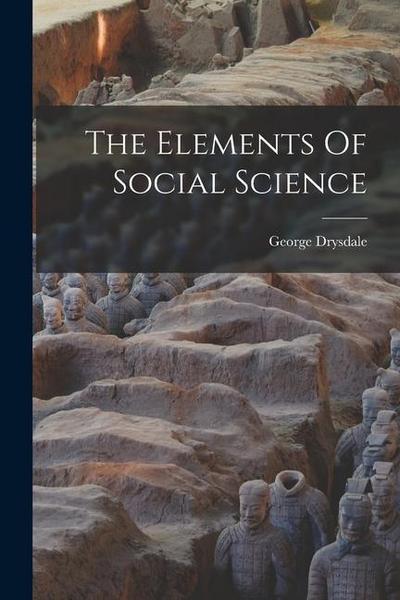 The Elements Of Social Science