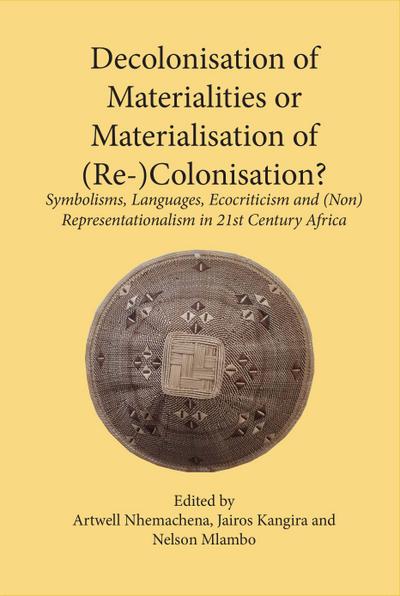 Decolonisation of Materialities or Materialisation of (Re-)Colonisation