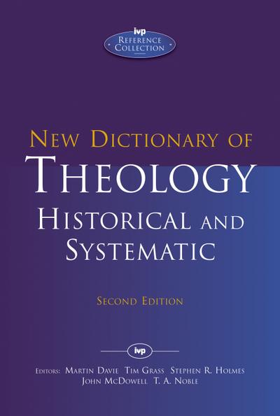 New Dictionary of Theology: Historical and Systematic (Second Edition)