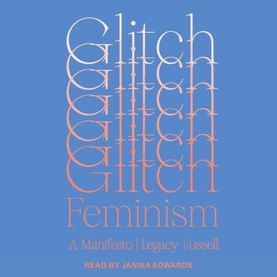 Glitch Feminism Lib/E: A Manifesto