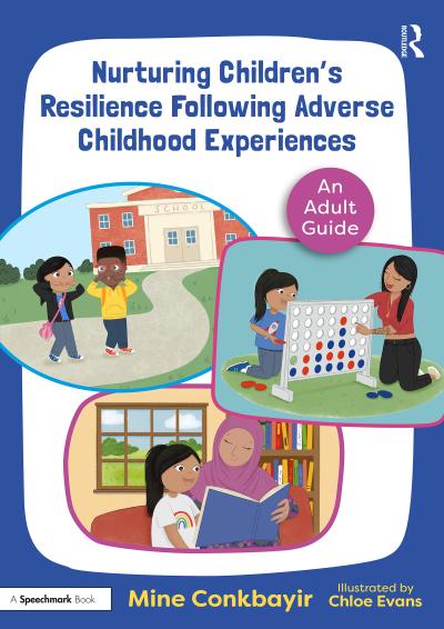 Nurturing Children’s Resilience Following Adverse Childhood Experiences
