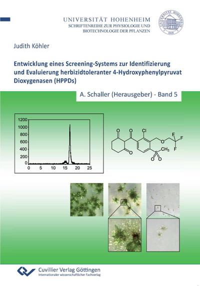 Entwicklung eines Screening-Systems zur Identifizierung und Evaluierung herbizidtoleranter 4-Hydroxyphenylpyruvat Dioxygenasen (HPPDs) (Band 5)