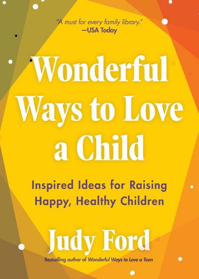 Wonderful Ways to Love a Child
