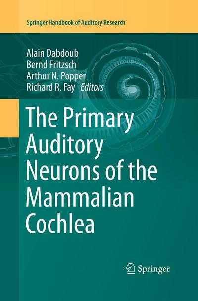 The Primary Auditory Neurons of the Mammalian Cochlea