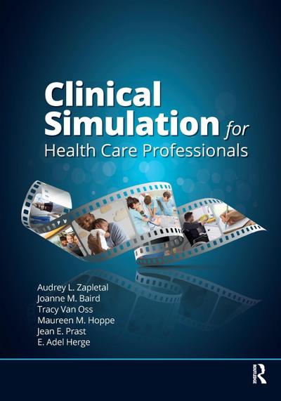 Clinical Simulation for Healthcare Professionals